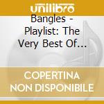 Bangles - Playlist: The Very Best Of The Bangles cd