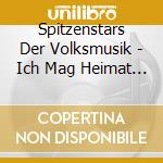 Spitzenstars Der Volksmusik - Ich Mag Heimat / Ich Mag Kuscheln / Ich Mag Party / Ich Mag'S Kuscheln / Ich Mag Tanzen (5 Cd) cd