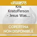 Kris Kristofferson - Jesus Was A Capricorn cd