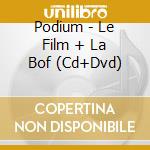 Podium - Le Film + La Bof (Cd+Dvd) cd