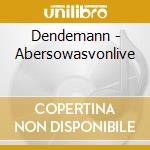 Dendemann - Abersowasvonlive cd musicale di Dendemann