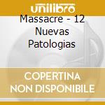 Massacre - 12 Nuevas Patologias cd musicale di Massacre