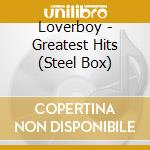 Loverboy - Greatest Hits (Steel Box) cd musicale di Loverboy