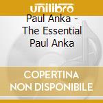 Paul Anka - The Essential Paul Anka cd musicale di Paul Anka