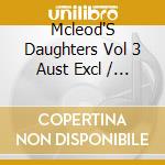 Mcleod'S Daughters Vol 3 Aust Excl / Various cd