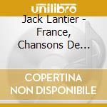 Jack Lantier - France, Chansons De Toujours (10 Cd) cd
