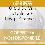 Oreja De Van Gogh La - Lovg - Grandes Exitos cd