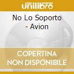 No Lo Soporto - Avion cd