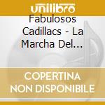 Fabulosos Cadillacs - La Marcha Del Golazo Solitario cd
