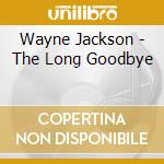Wayne Jackson - The Long Goodbye cd