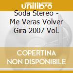 Soda Stereo - Me Veras Volver Gira 2007 Vol. cd