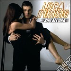 Luca Dirisio - 300 All'Ora cd musicale di Luca Dirisio