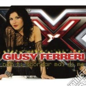 Non ti scordar mai di me cd musicale di Giusy Ferreri