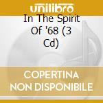In The Spirit Of '68 (3 Cd) cd