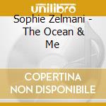 Sophie Zelmani - The Ocean & Me cd musicale di Sophie Zelmani