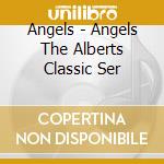 Angels - Angels The Alberts Classic Ser cd