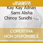 Kay Kay Adnan Sami Alisha Chinoy Sunidhi - Let The Music Play 4 - (Disc 1 & 2) cd