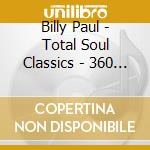 Billy Paul - Total Soul Classics - 360 Degr cd musicale di Billy Paul