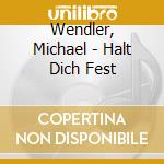Wendler, Michael - Halt Dich Fest cd musicale di Wendler, Michael