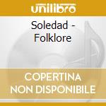 Soledad - Folklore cd musicale di Soledad