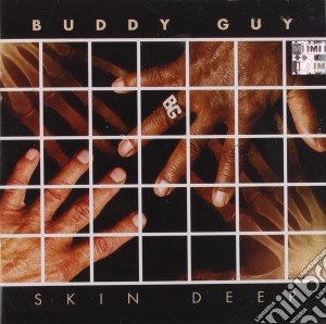 Buddy Guy - Skin Deep cd musicale di Buddy Guy