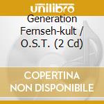 Generation Fernseh-kult / O.S.T. (2 Cd) cd