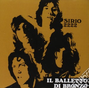 Balletto Di Bronzo (Il) - Sirio 2222 cd musicale di BALLETTO DI BRONZO