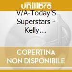 V/A-Today'S Superstars - Kelly Clarkson,John Legend,Christina Aguilera,Jennifer Lopez cd