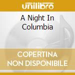 A Night In Columbia cd