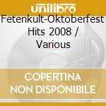 Fetenkult-Oktoberfest Hits 2008 / Various cd