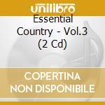 Essential Country - Vol.3 (2 Cd) cd