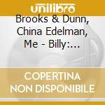 Brooks & Dunn, China Edelman, Me - Billy: The Earl cd musicale