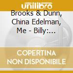 Brooks & Dunn, China Edelman, Me - Billy: The Earl cd