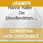 Hanne Haller - Die Unvollendeten Lieder cd