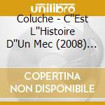 Coluche - C''Est L''Histoire D''Un Mec (2008) (2 Cd) cd musicale di Coluche