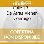 Calle 13 - De Atras Vienen Conmigo cd musicale di CALLE 13