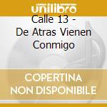 Calle 13 - De Atras Vienen Conmigo cd