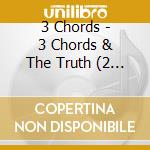 3 Chords - 3 Chords & The Truth (2 Cd)