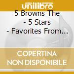 5 Browns The - 5 Stars - Favorites From The 5 Browns cd