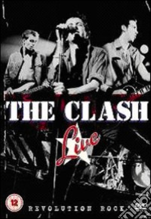 (Music Dvd) Clash (The) - Live - Revolution Rock cd musicale di Don Letts
