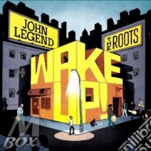 John Legend & The Roots - Wake Up! cd musicale di LEGEND JOHN & THE ROOTS