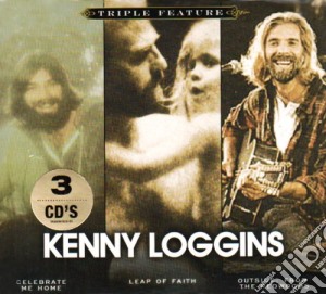 Kenny Loggins - Celebrate Me Home / Leap Of Faith / Outside: From The Redwoods (3 Cd) cd musicale di Kenny Loggins