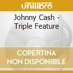 Johnny Cash - Triple Feature cd