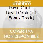 David Cook - David Cook (+1 Bonus Track) cd