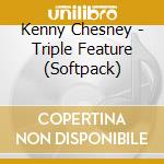 Kenny Chesney - Triple Feature (Softpack) cd