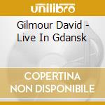 Gilmour David - Live In Gdansk cd