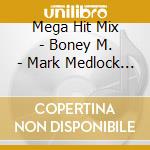 Mega Hit Mix - Boney M. - Mark Medlock - Steirerbluat cd
