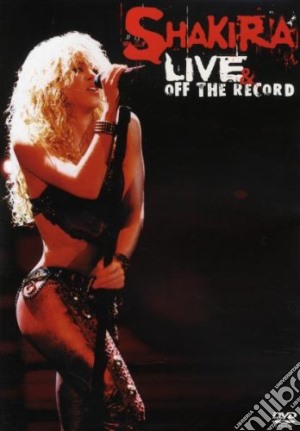 (Music Dvd) Shakira - Live & Off The Record cd musicale
