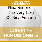 Nina Simone - The Very Best Of Nina Simone cd musicale di Nina Simone