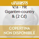 V/a - Hit Giganten-country & (2 Cd) cd